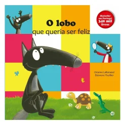 O Lobo que Queria Ser Feliz de Orianne Lallemand