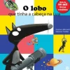 O Lobo que Tinha a Cabeça na Lua de Orianne Lallemand