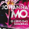 O Lírio das Sombras de Johanna Mo