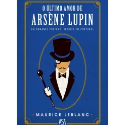 O Último Amor de Arsène Lupin de Maurice Leblanc