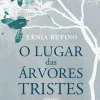O Lugar das Árvores Tristes de Lénia Rufino