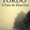 O Luto de Elias Gro de João Tordo - Livro de Bolso