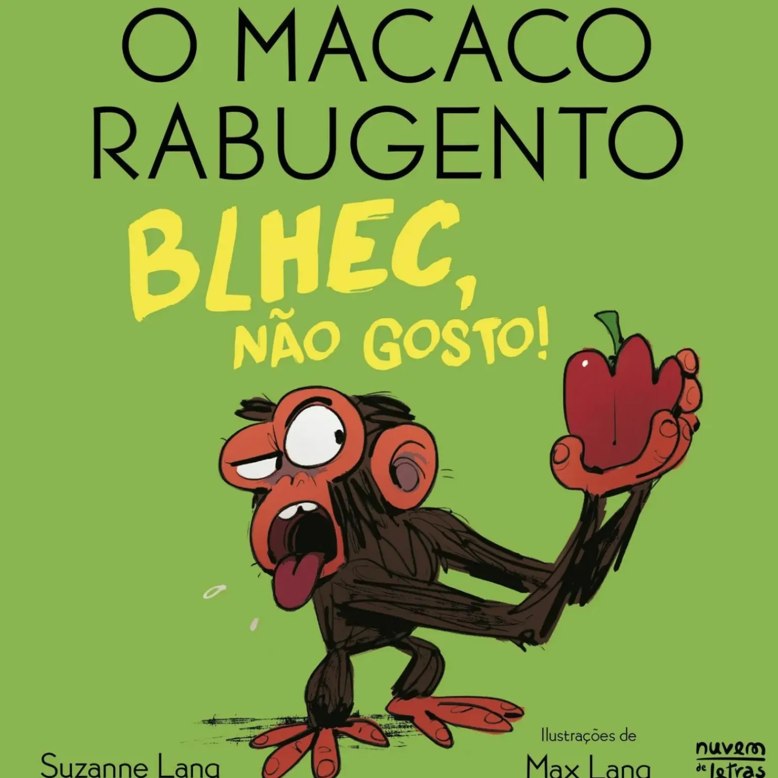 O Macaco Rabugento - Blhec, Não Gosto! de Suzanne Lang