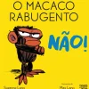 O Macaco Rabugento: Não! de Suzanne Lang