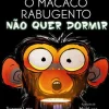 O Macaco Rabugento Não Quer Dormir de Suzanne Lang