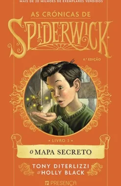 O Mapa Secreto de Tony DiTerlizzi e Holly Black - As Crónicas de Spiderwick - Livro 3