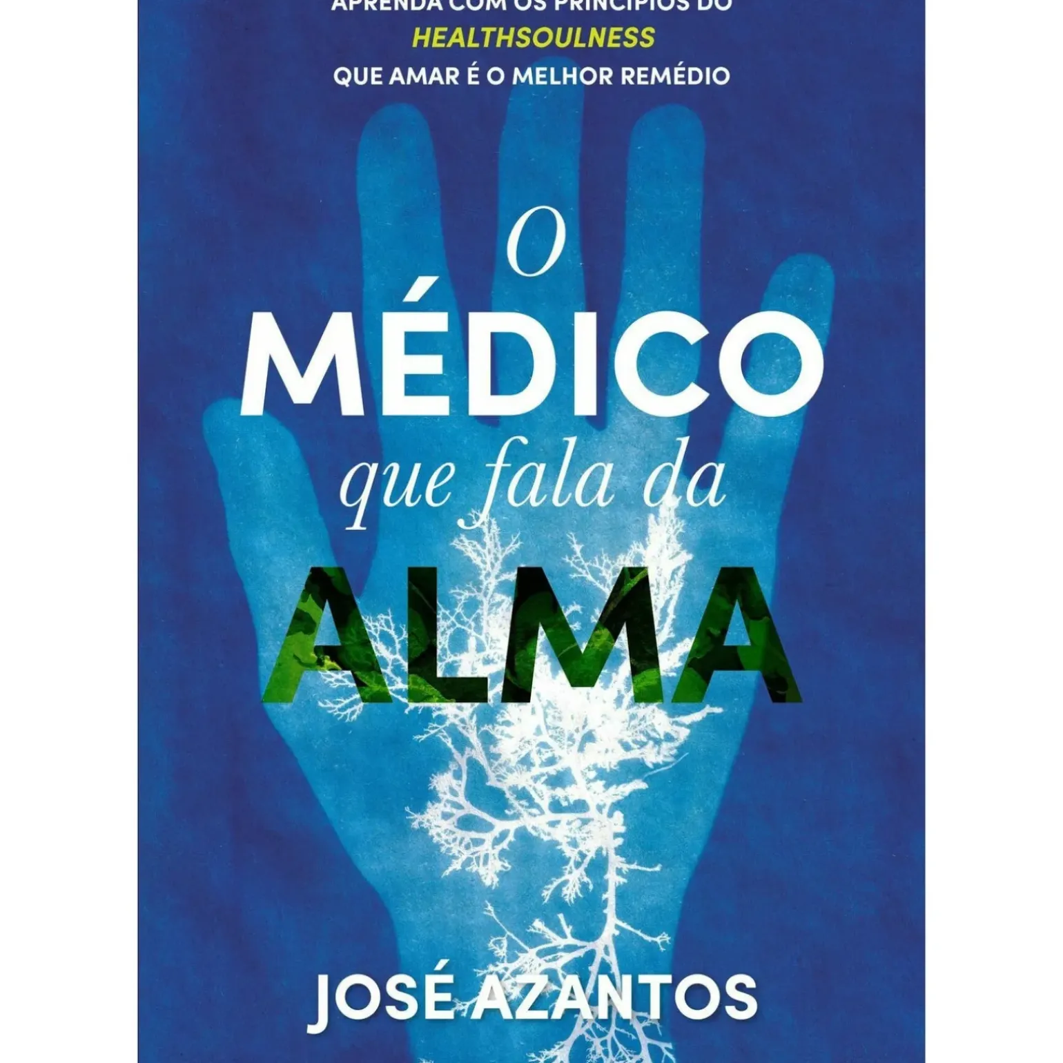 O Médico que Fala da Alma de José Azantos