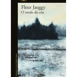 O Medo do Céu de Fleur Jaeggy