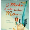O Medo é um Bicho Mau de Eduardo Sá