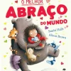 O Melhor Abraço do Mundo de Smriti Prasadam-Halls, Alison Brown