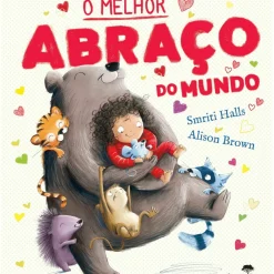 O Melhor Abraço do Mundo de Smriti Prasadam-Halls, Alison Brown
