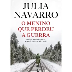 O Menino que Perdeu a Guerra de Julia Navarro
