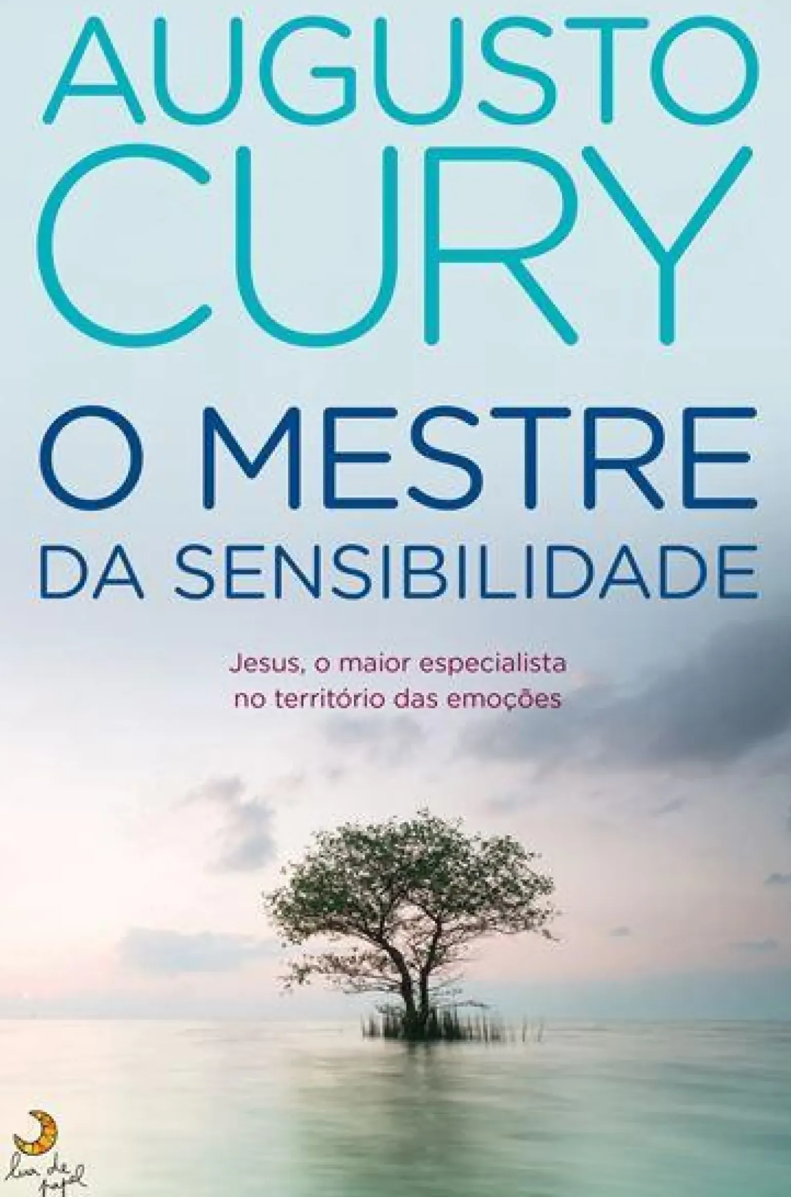 O Mestre da Sensibilidade de Augusto Cury