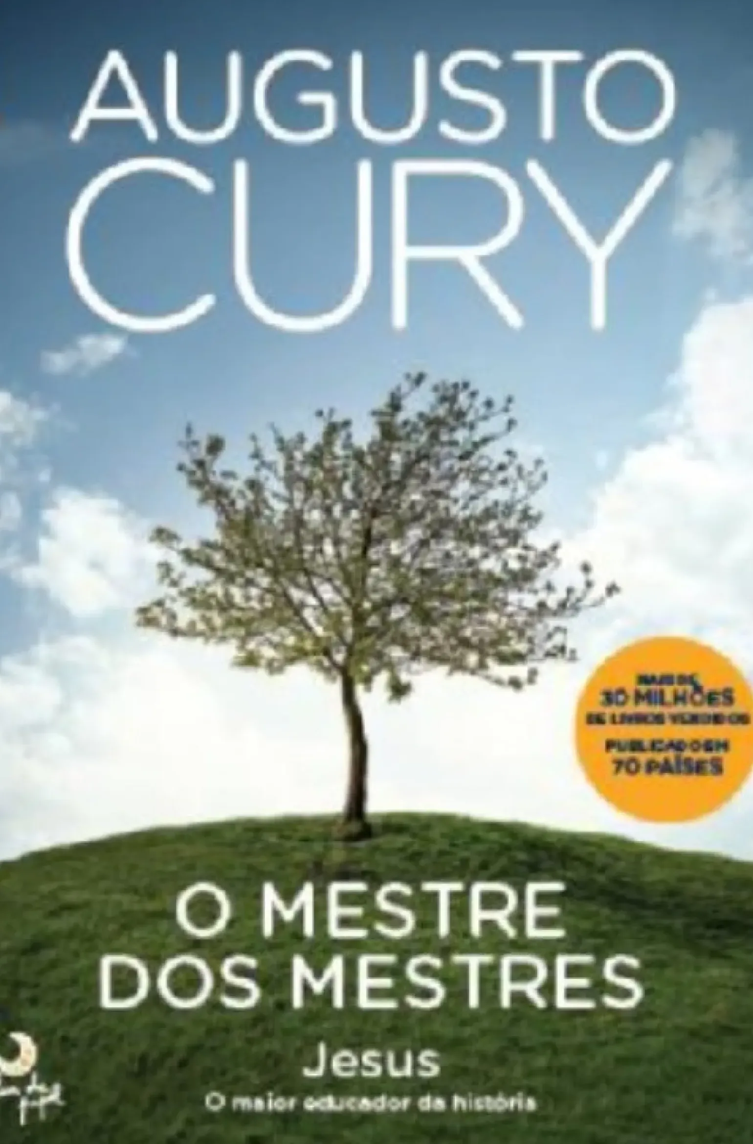 O Mestre dos Mestres de Augusto Cury - Jesus - o Maior Educador da História