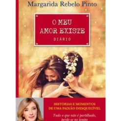 O Meu Amor Existe de Margarida Rebelo Pinto - Diário