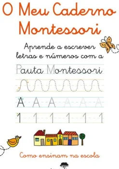 O Meu Caderno Montessori - Aprende a Escrever Letras e Números com a Pauta Montessori