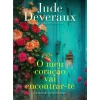 O Meu Coração Há-De Encontrar-Te de Jude Deveraux