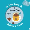 O Meu Dia - o Meu Livro de Cheiros e Cores - Jacarandá Infantis e Juvenis