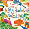 O Meu Livro de Atividades com Dinossauros de Dougal Dixon