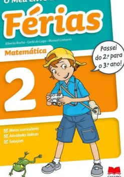O Meu Livro de Férias Matemática - 2.º Ano para 3.º Ano de Alberta Rocha, Manuel Linhares e Carla do Lago