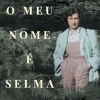O Meu Nome é Selma de Selma van de Perre - As Memórias Marcantes de uma Combatente Judia da Resistência e Sobrevivente do Campo de Concentração de Ravensbrück