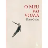 O Meu Pai Voava de Tânia Ganho