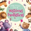 O Meu Primeiro Livro de Histórias Fantásticas de Stephanie Moss e Melanie Joyce - Com 4 Histórias para Partilhar