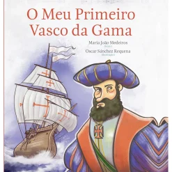 O Meu Primeiro Vasco da Gama de Maria João Medeiros