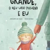 O Meu Urso Grande, o Meu Urso Pequeno e Eu de Margarita Del Mazo