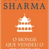O Monge que Vendeu o seu Ferrari de Robin Sharma
