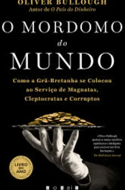 O Mordomo do Mundo de Oliver Bullough