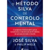 O Método Silva de Controlo Mental de José Silva