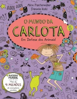 O Mundo da Carlota N.º 5 de Alice Pantermüller - Em Defesa dos Animais!