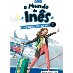 O Mundo da Inês - Inglaterra, Aqui Vou Eu! de Sara de Almeida Leite - Livro 11