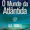 O Mundo de Atlântida de A.G. Riddle
