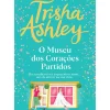 O Museu dos Corações Partidos de Trisha Ashley