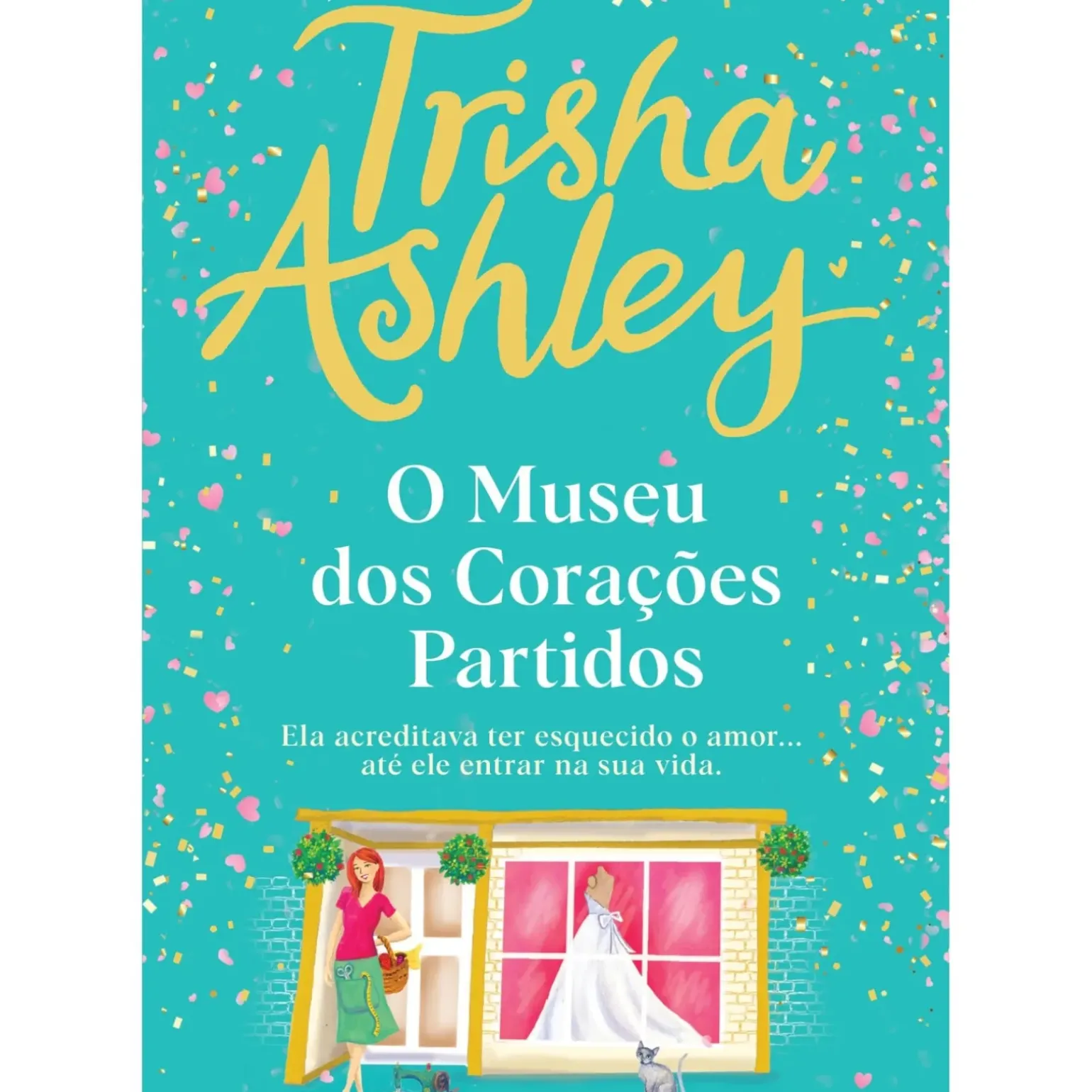O Museu dos Corações Partidos de Trisha Ashley