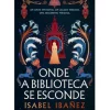Onde a Biblioteca Se Esconde de Isabel Ibañez