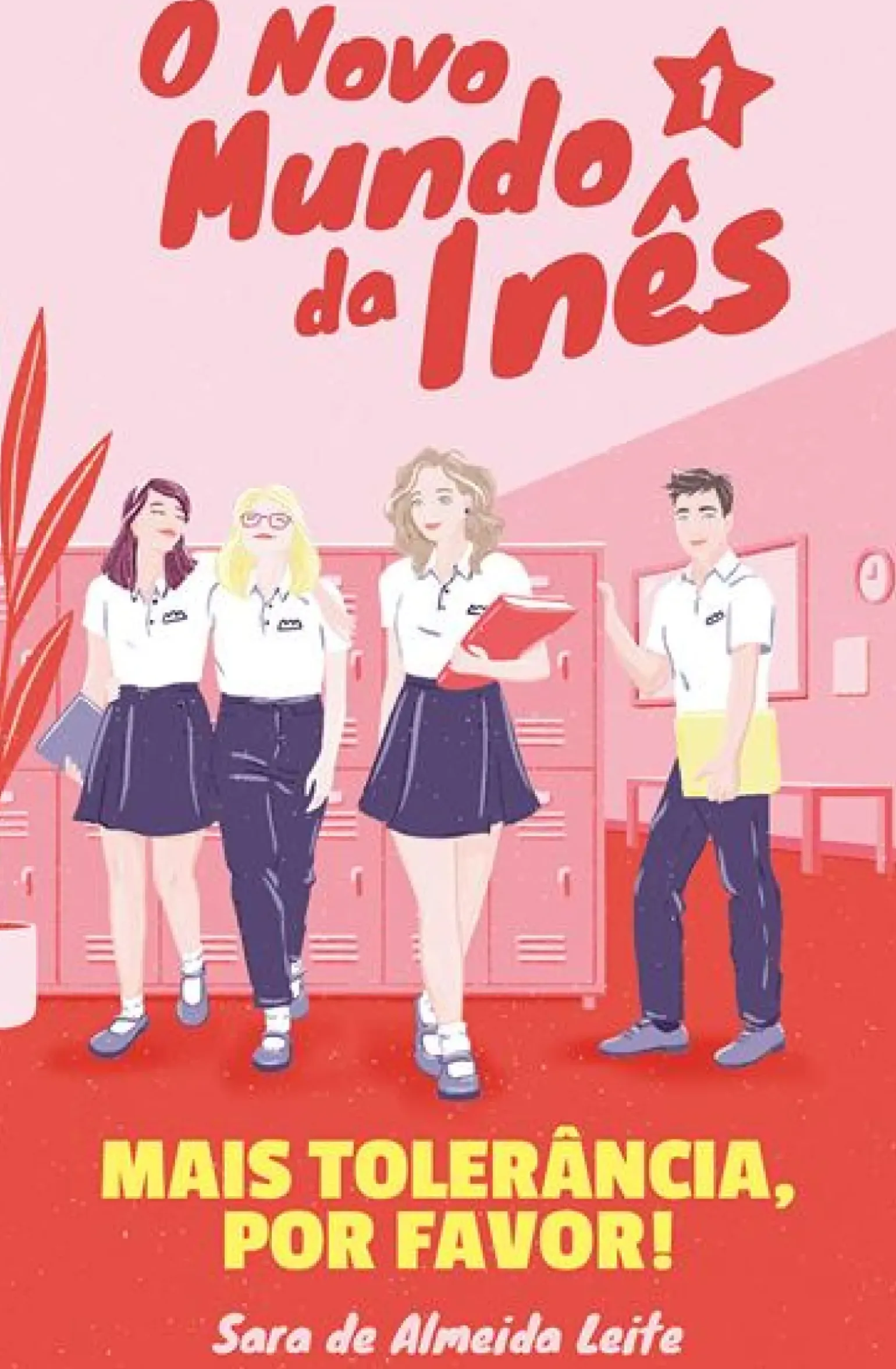 O Novo Mundo da Inês - Mais Tolerância, por Favor! de Sara de Almeida Leite