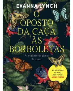 O Oposto da Caça às Borboletas de Evanna Lynch