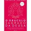 O Oráculo Sagrado da Deusa (2ª Edição) de Patrícia Jarimba