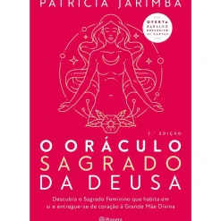 O Oráculo Sagrado da Deusa (2ª Edição) de Patrícia Jarimba