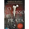 O Osso de Prata de Andrei Kurkov