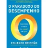 O Paradoxo do Desempenho de Eduardo Briceño