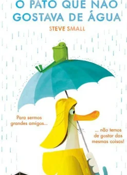 O Pato que Não Gostava de Água de Steve Small