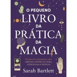 O Pequeno Livro da Prática da Magia de Sarah Bartlett
