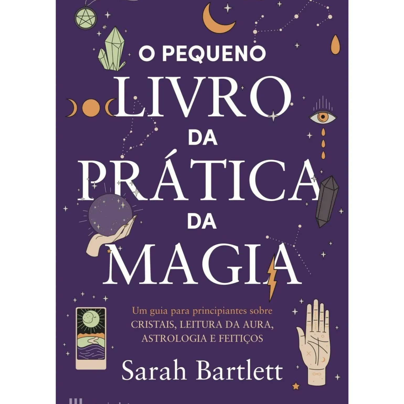 O Pequeno Livro da Prática da Magia de Sarah Bartlett