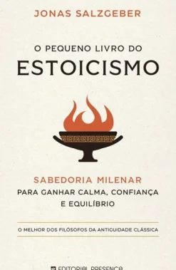 O Pequeno Livro do Estoicismo de Jonas Salzgeber Sabedoria Milenar para Ganhar Calma, Confiança e Equilíbrio
