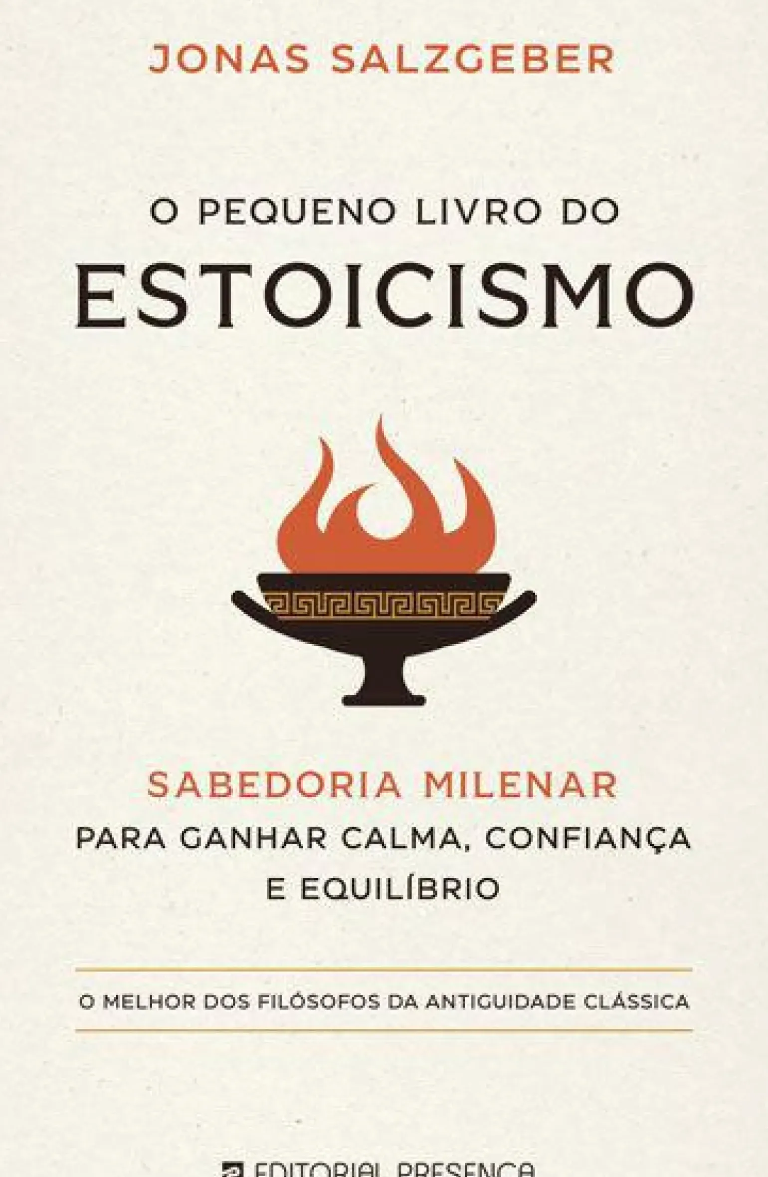 O Pequeno Livro do Estoicismo de Jonas Salzgeber Sabedoria Milenar para Ganhar Calma, Confiança e Equilíbrio