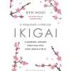 O Pequeno Livro do Ikigai de Ken Mogi